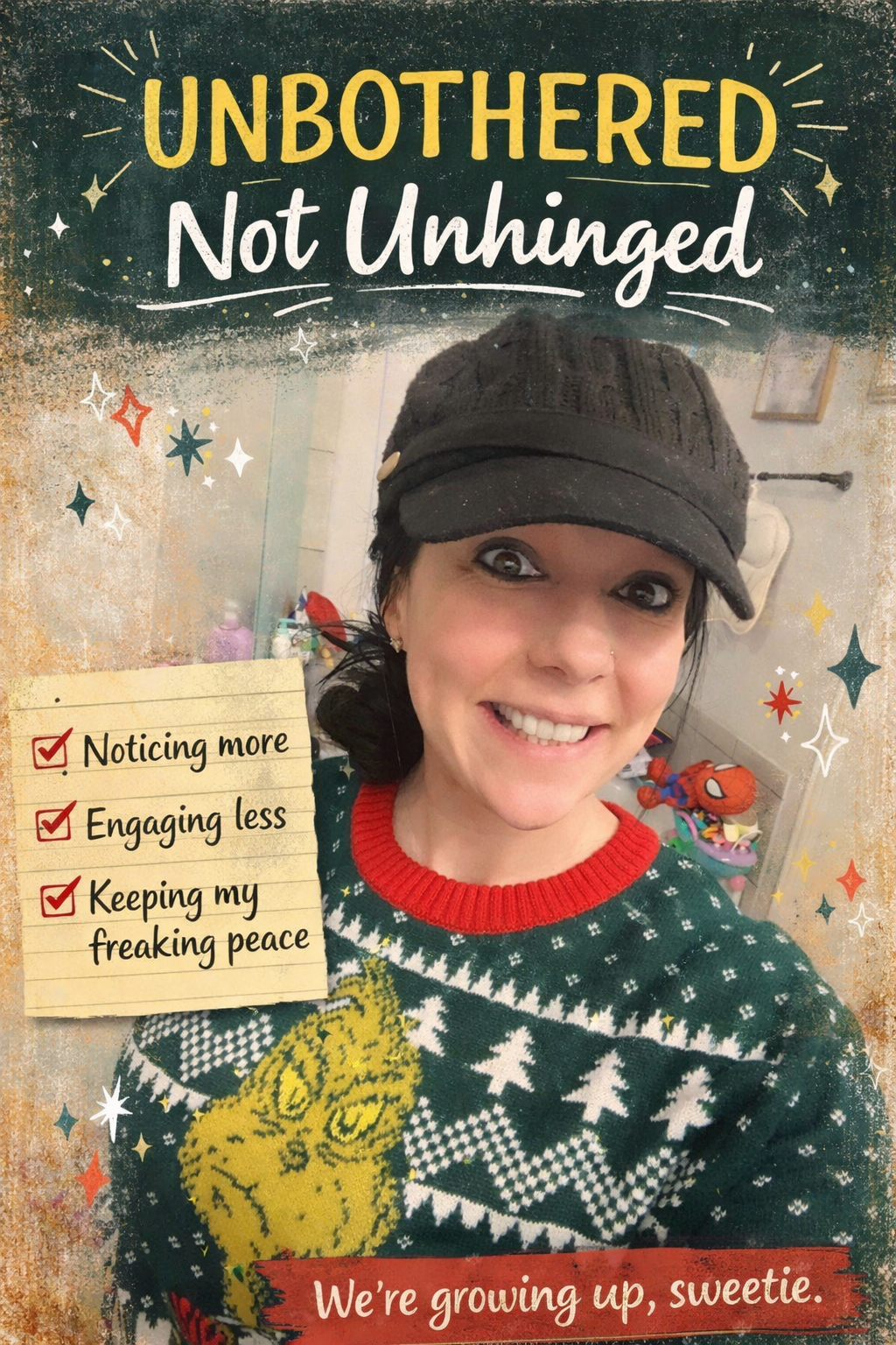 Unbothered, Not Unhinged